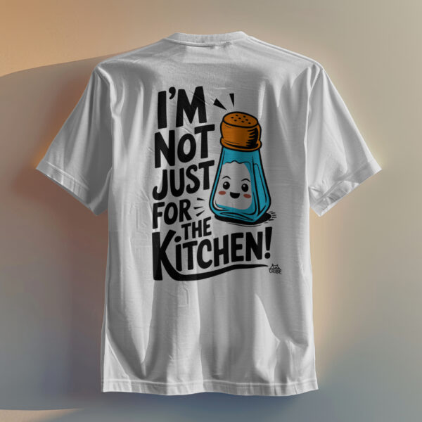 Not 4 the kitchen